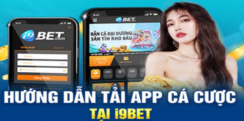 Hướng dẫn tải app I9bet đơn giản nhất