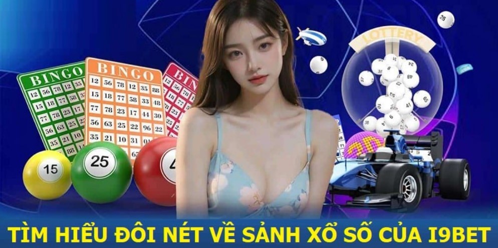 Xổ số I9bet sân chơi đỉnh cao 