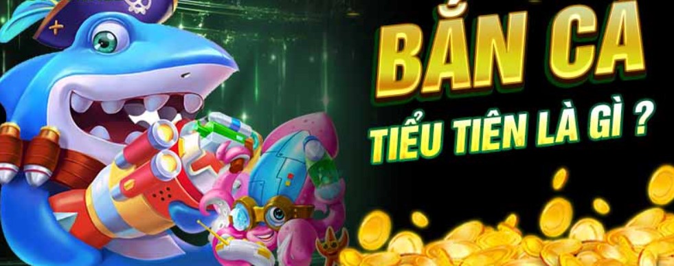 Bí kíp chinh phục game bắn cá Tiểu Tiên Cá